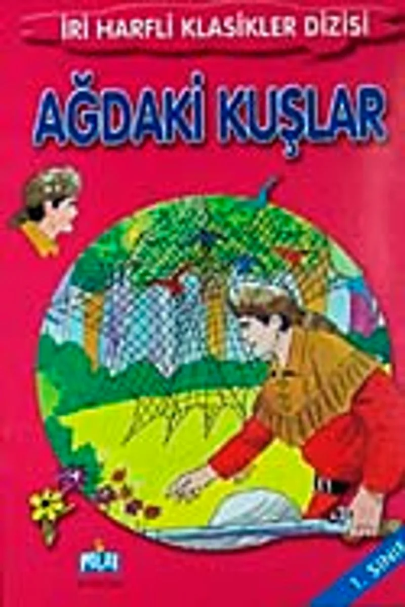 Ağdaki Kuşlar-1. Sınıf / İri Harfli Klasikler Dizisi