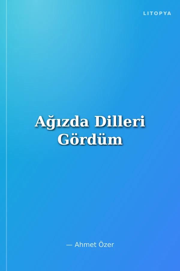 Ağızda Dilleri Gördüm