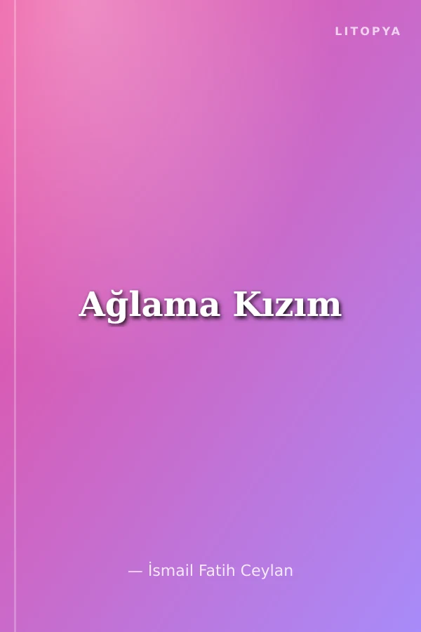 Ağlama Kızım
