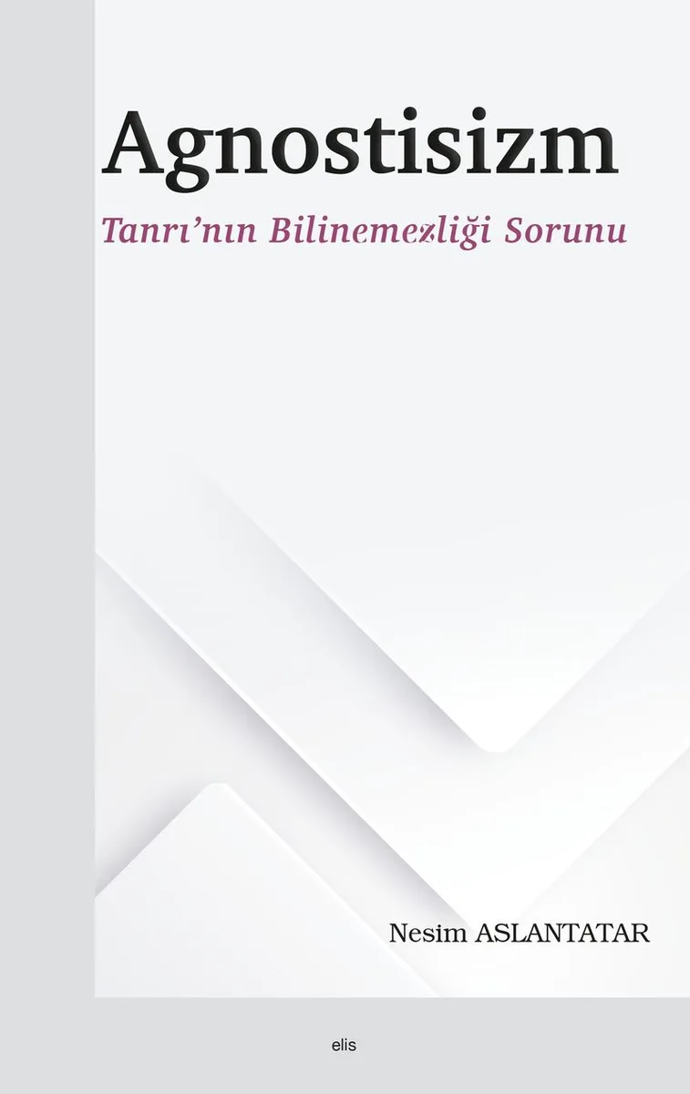 Agnostisizm Tanrı'nın Bilinemezliği Sorunu