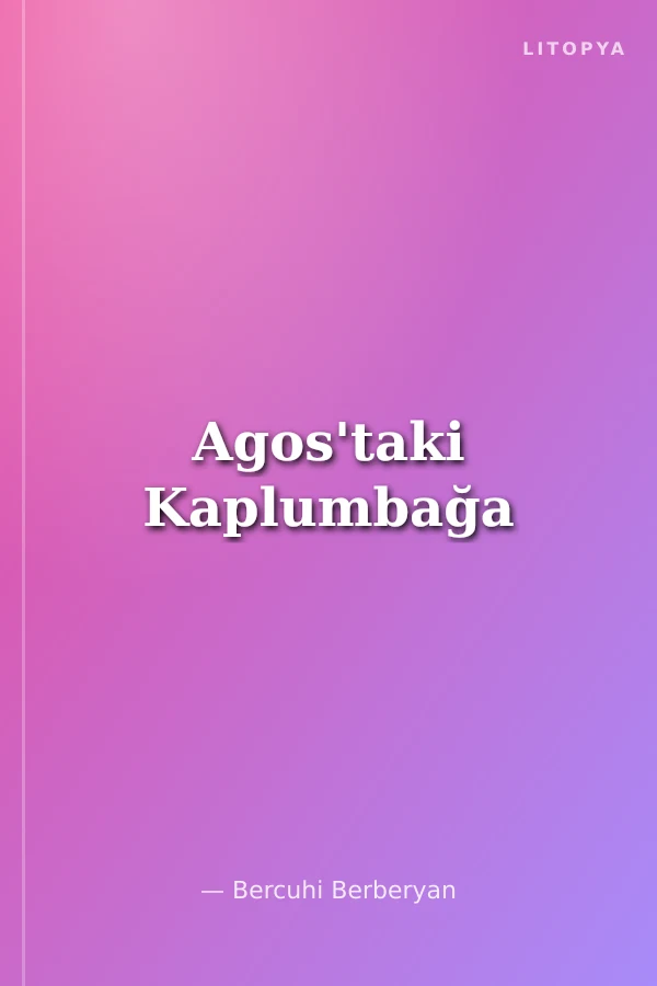 Agos'taki Kaplumbağa