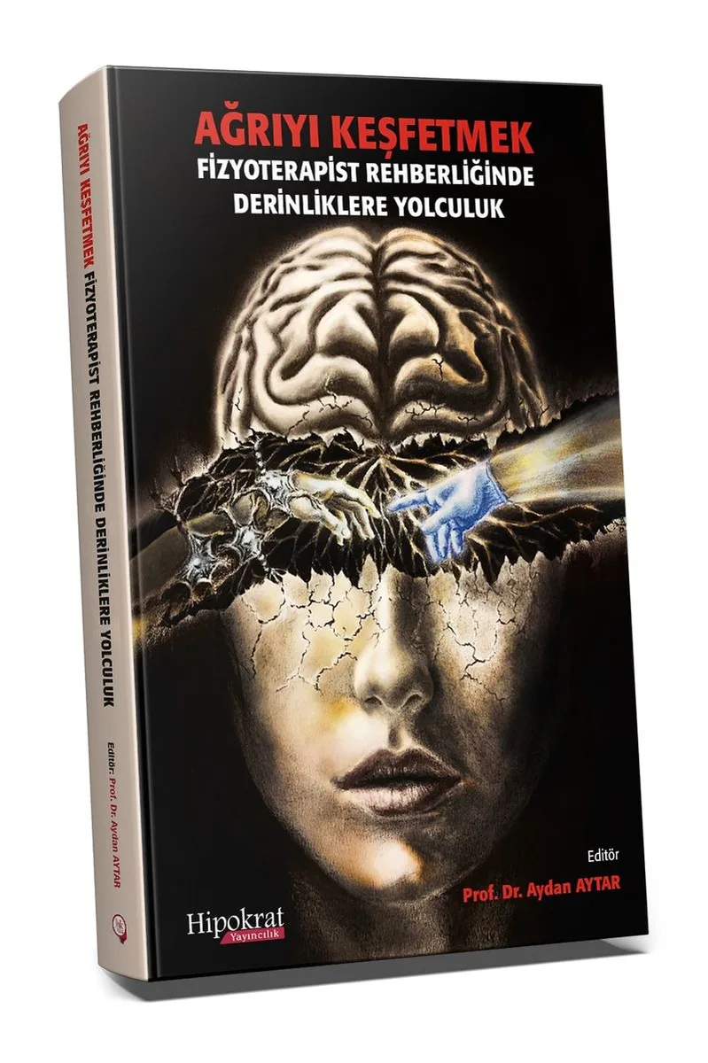 Ağrıyı Keşfetmek Fizyoterapist Rehberliğinde Derinliklere Yolculuk