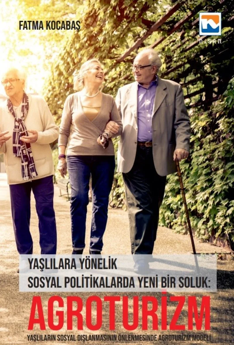 Agroturizm Yaşlılara Yönelik Sosyal Politikalarda Yeni Bir Soluk