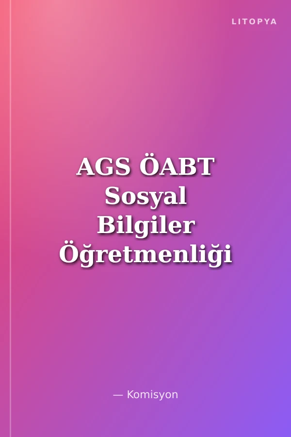AGS ÖABT Sosyal Bilgiler Öğretmenliği Tamamı Çözümlü 10 Deneme Sınavı