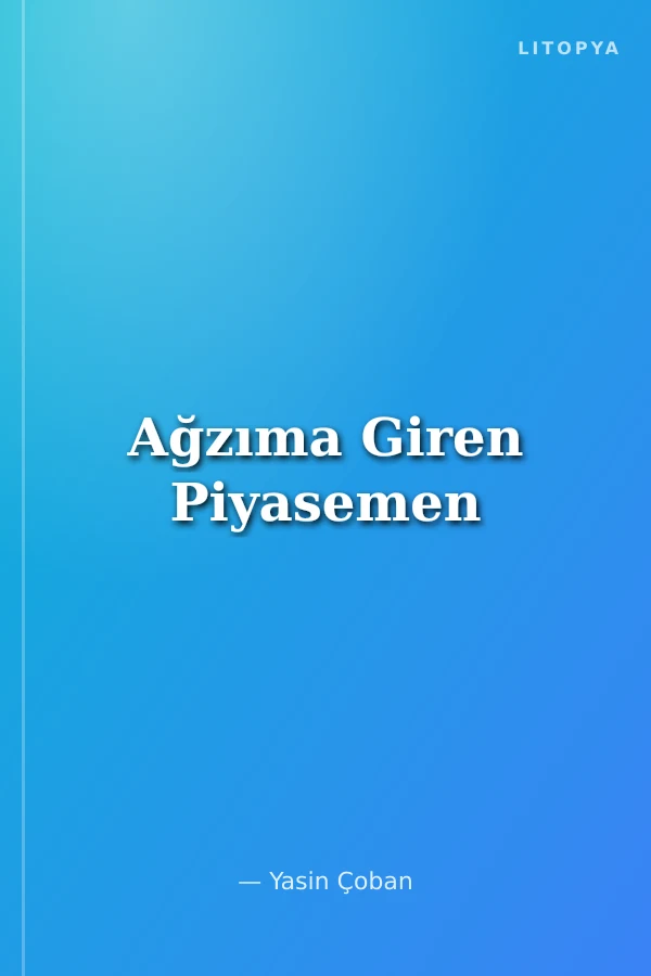 Ağzıma Giren Piyasemen