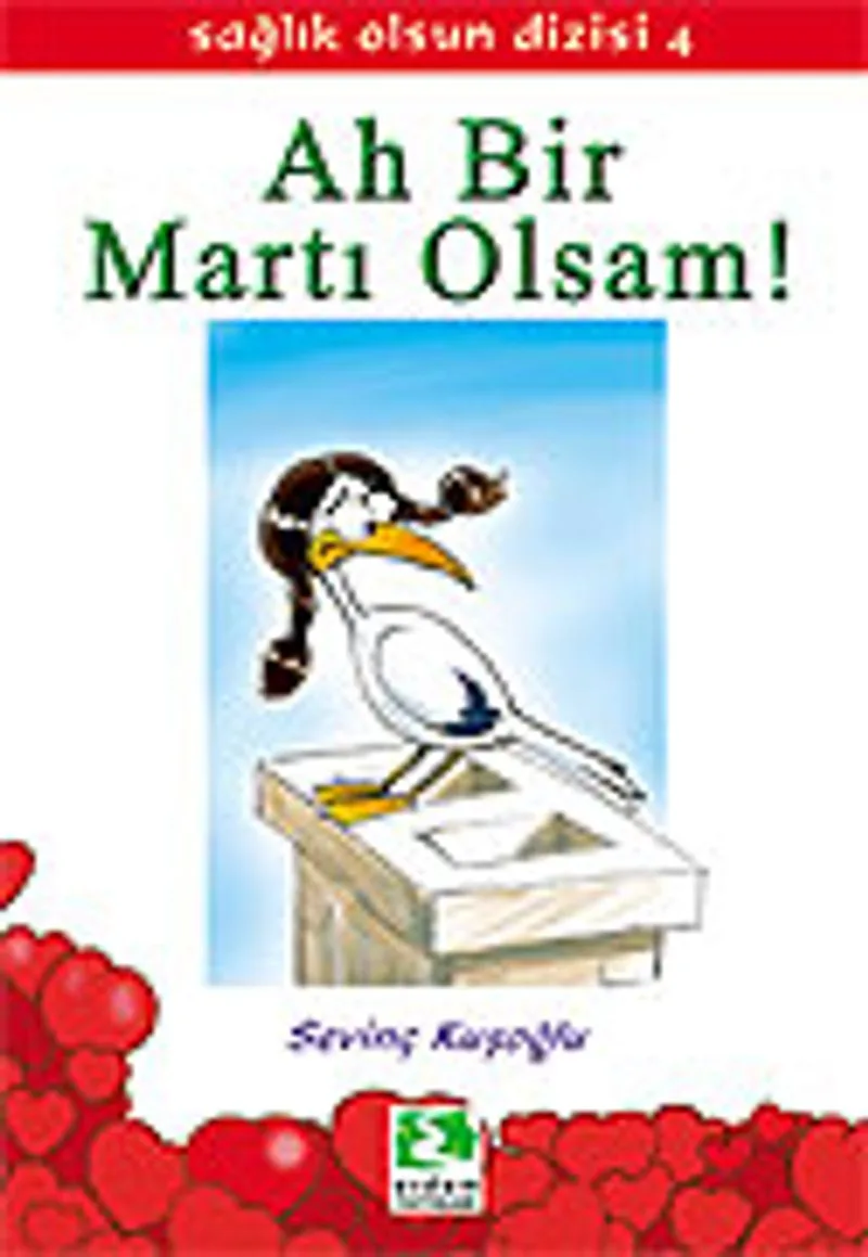 Ah Bir Martı Olsam!/Sağlık Olsun Dizisi 4