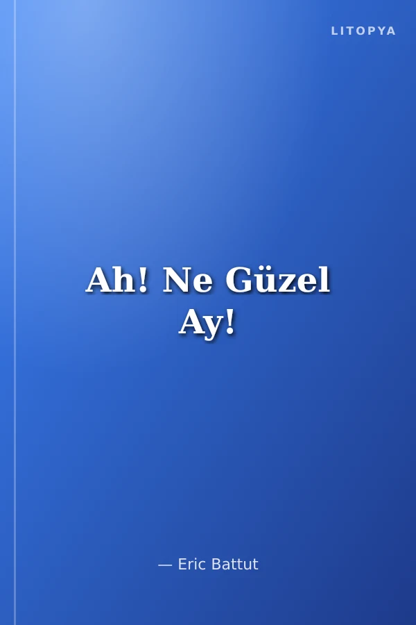 Ah! Ne Güzel Ay!