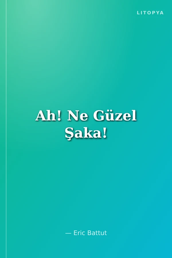 Ah! Ne Güzel Şaka!
