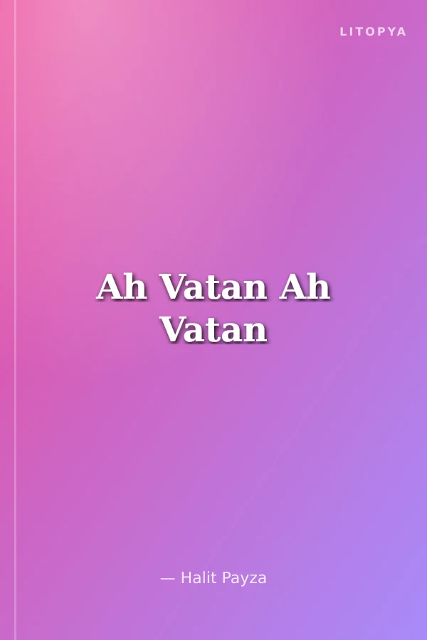 Ah Vatan Ah Vatan