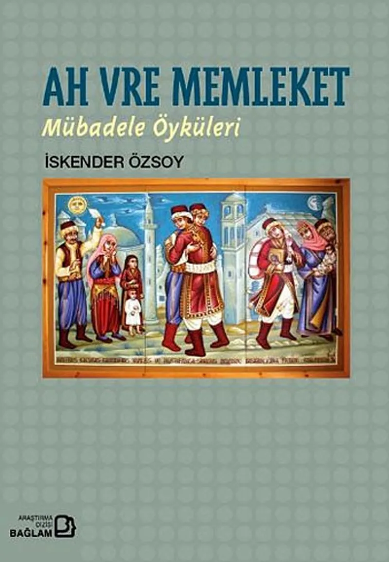 Ah Vre Memleket Mübadele Öyküleri
