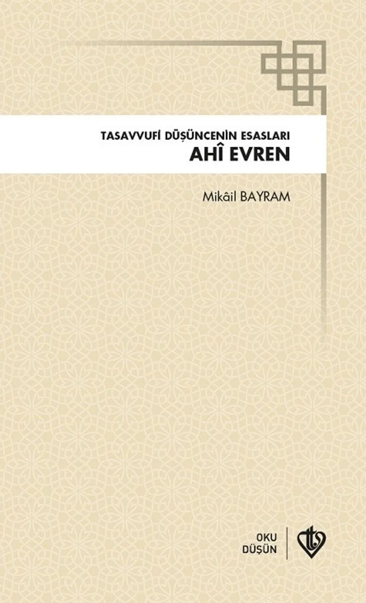 Ahi Evren Tasavvufi Düşüncenin Esasları
