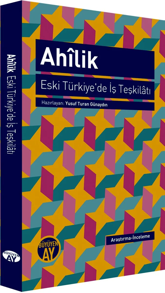 Ahilik Eski Türkiye'de İş Teşkilatı