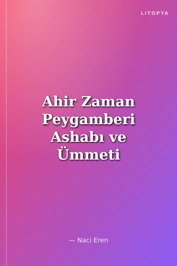 Ahir Zaman Peygamberi Ashabı ve Ümmeti