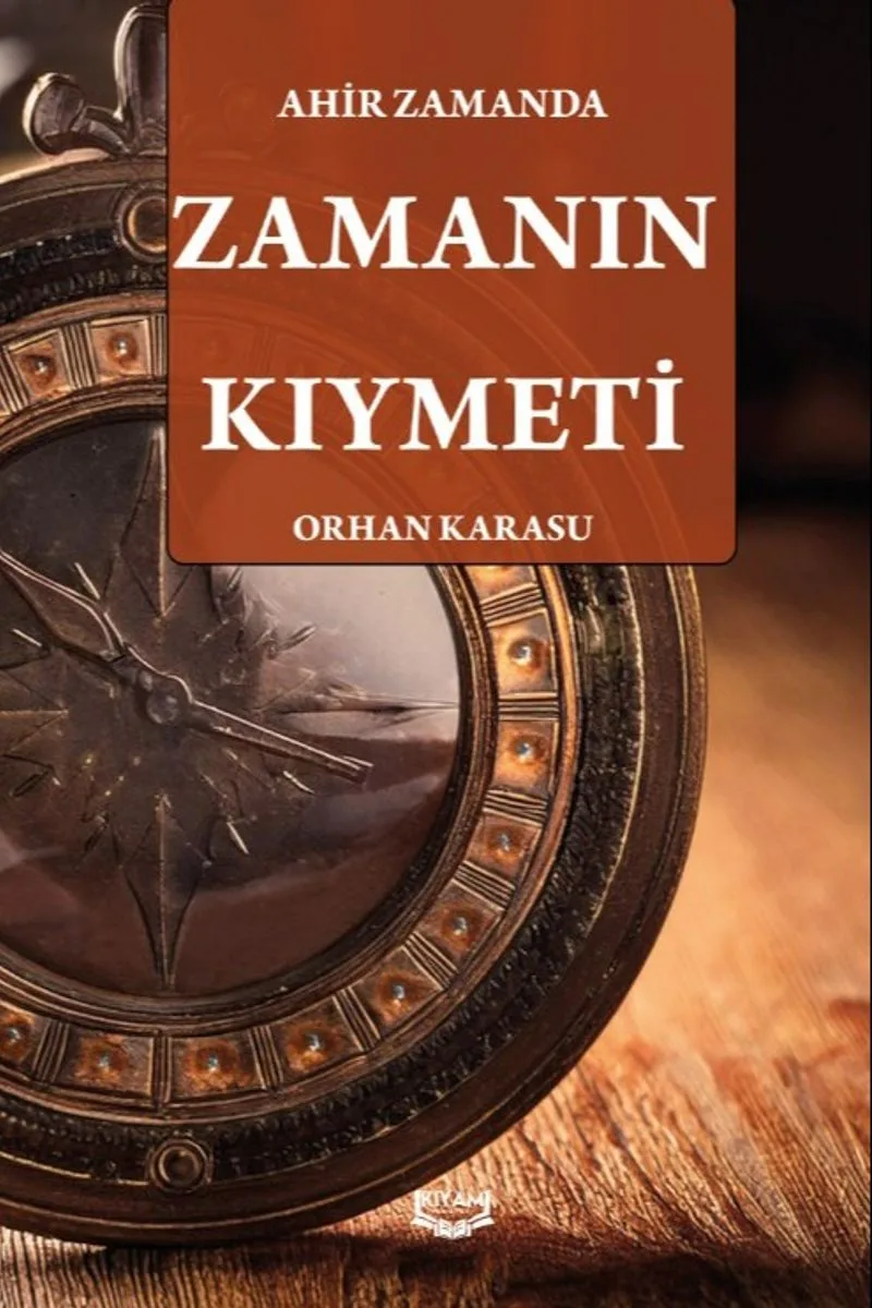 Ahir Zamanda Zamanın Kıymeti