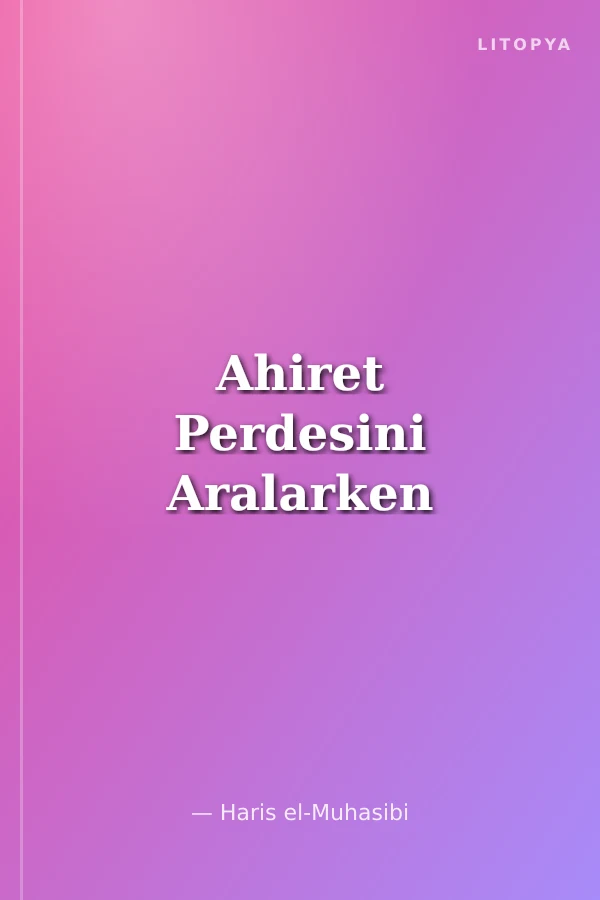 Ahiret Perdesini Aralarken