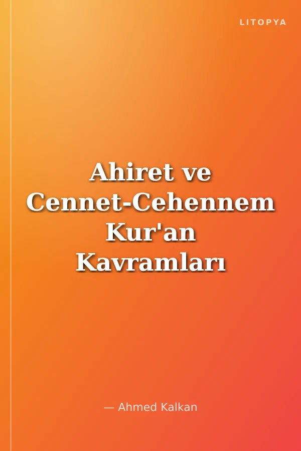 Ahiret ve Cennet-Cehennem Kur'an Kavramları Serisi İtikadi Kavramlar 7