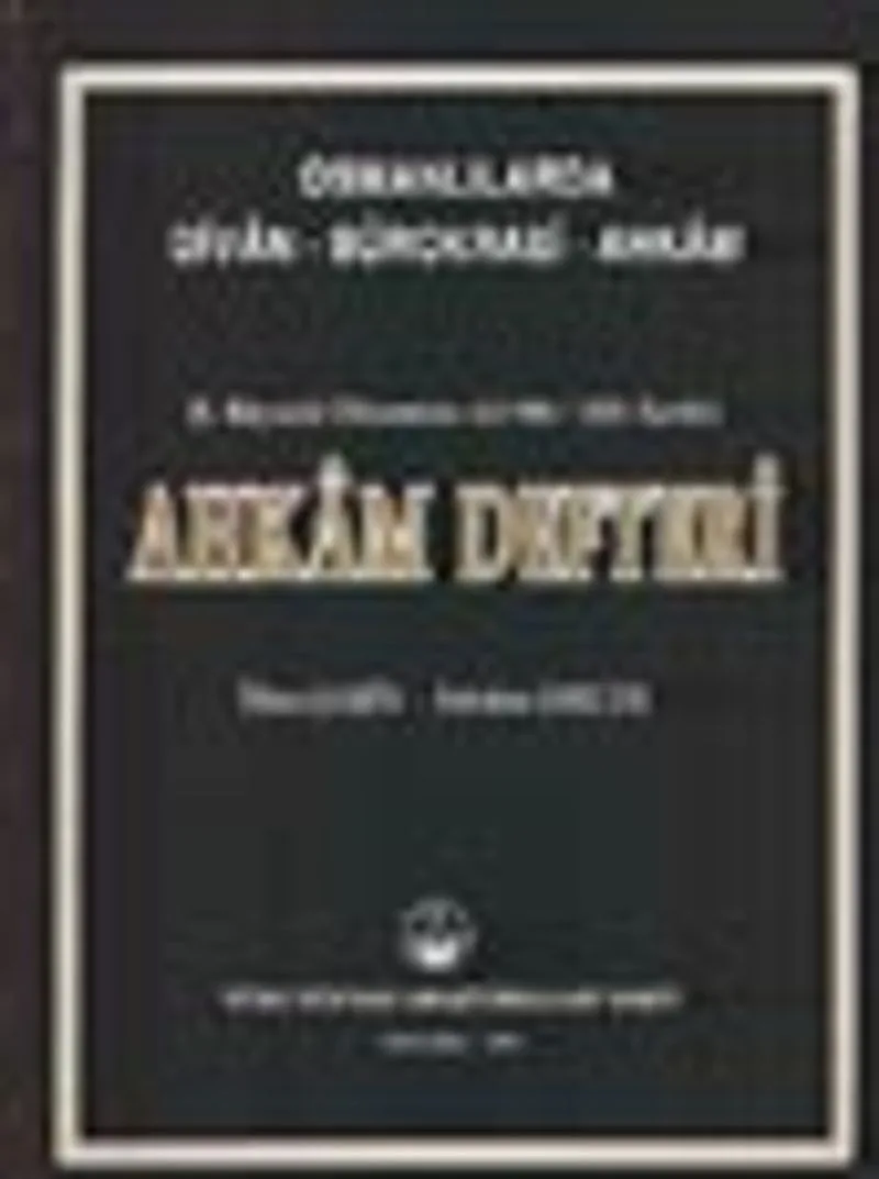 Ahkam Defteri (Osmanlılarda Divan-Bürokrasi-Ahkam)