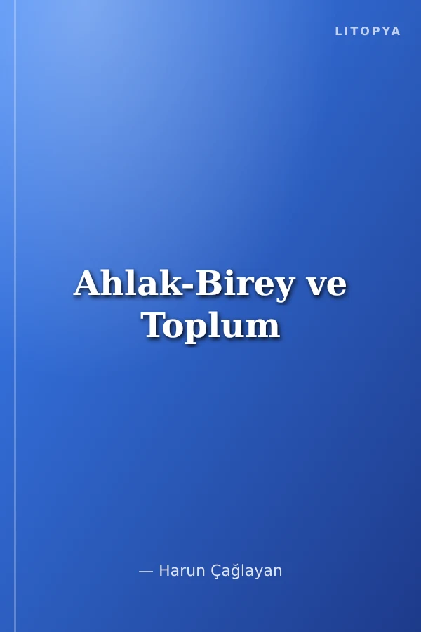 Ahlak-Birey ve Toplum