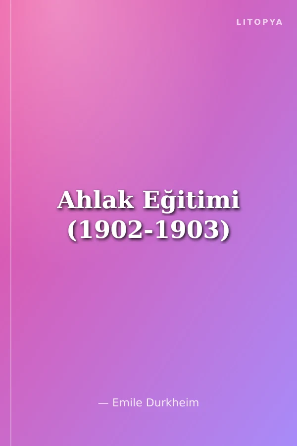 Ahlak Eğitimi (1902-1903)