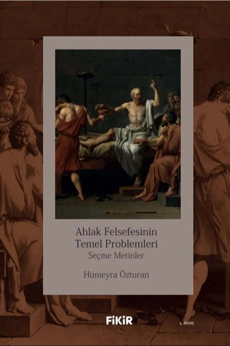 Ahlak Felsefesinin Temel Problemleri Seçme Metinler