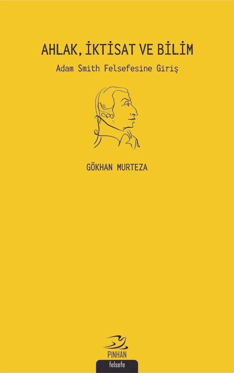 Ahlak, İktisat ve Bilim Adam Smith Felsefesine Giriş