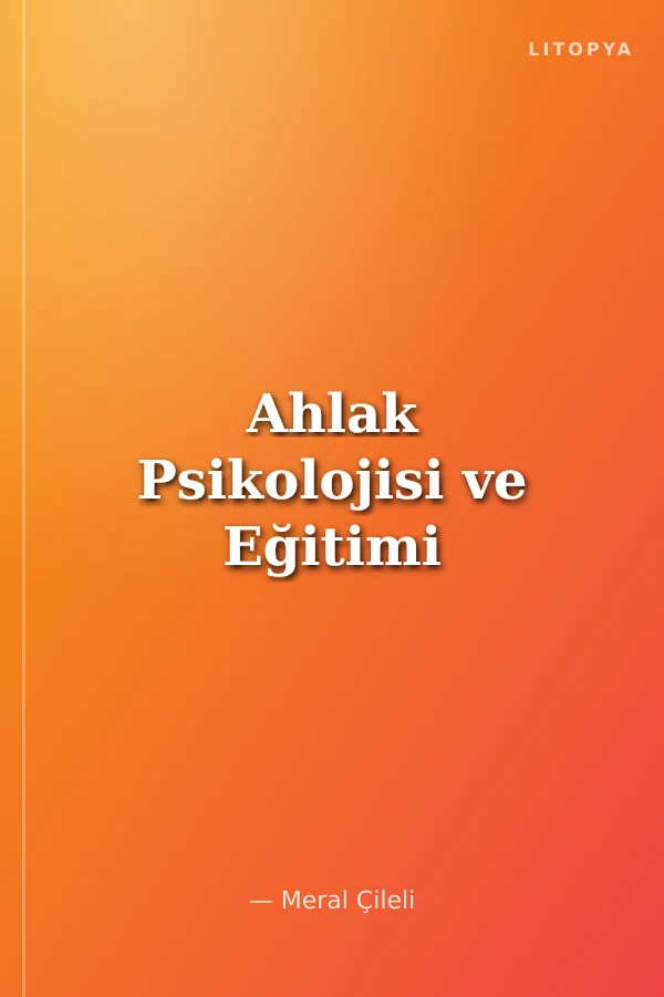 Ahlak Psikolojisi ve Eğitimi