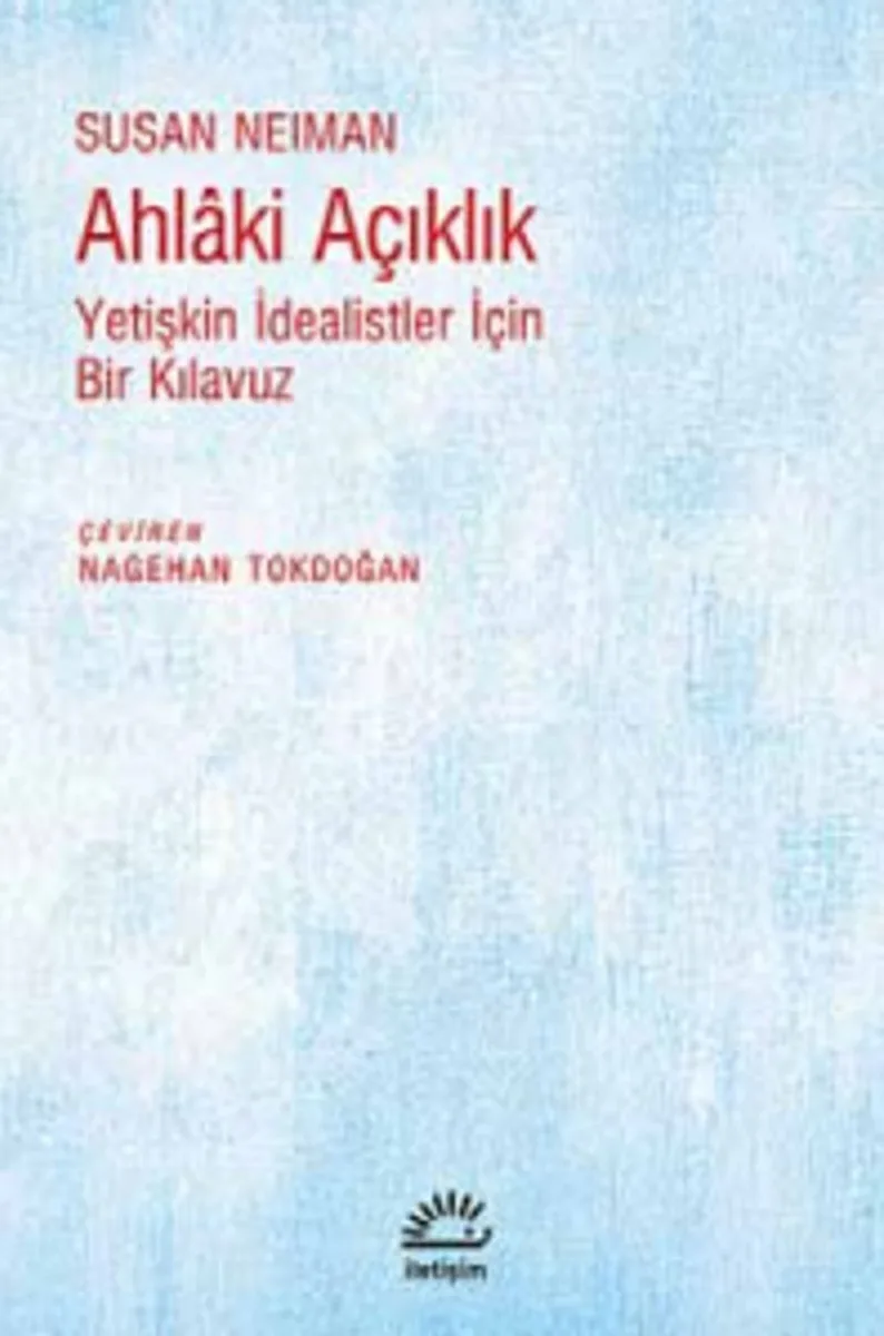 Ahlaki Açıklık Yetişkin İdealistler İçin Bir Kılavuz