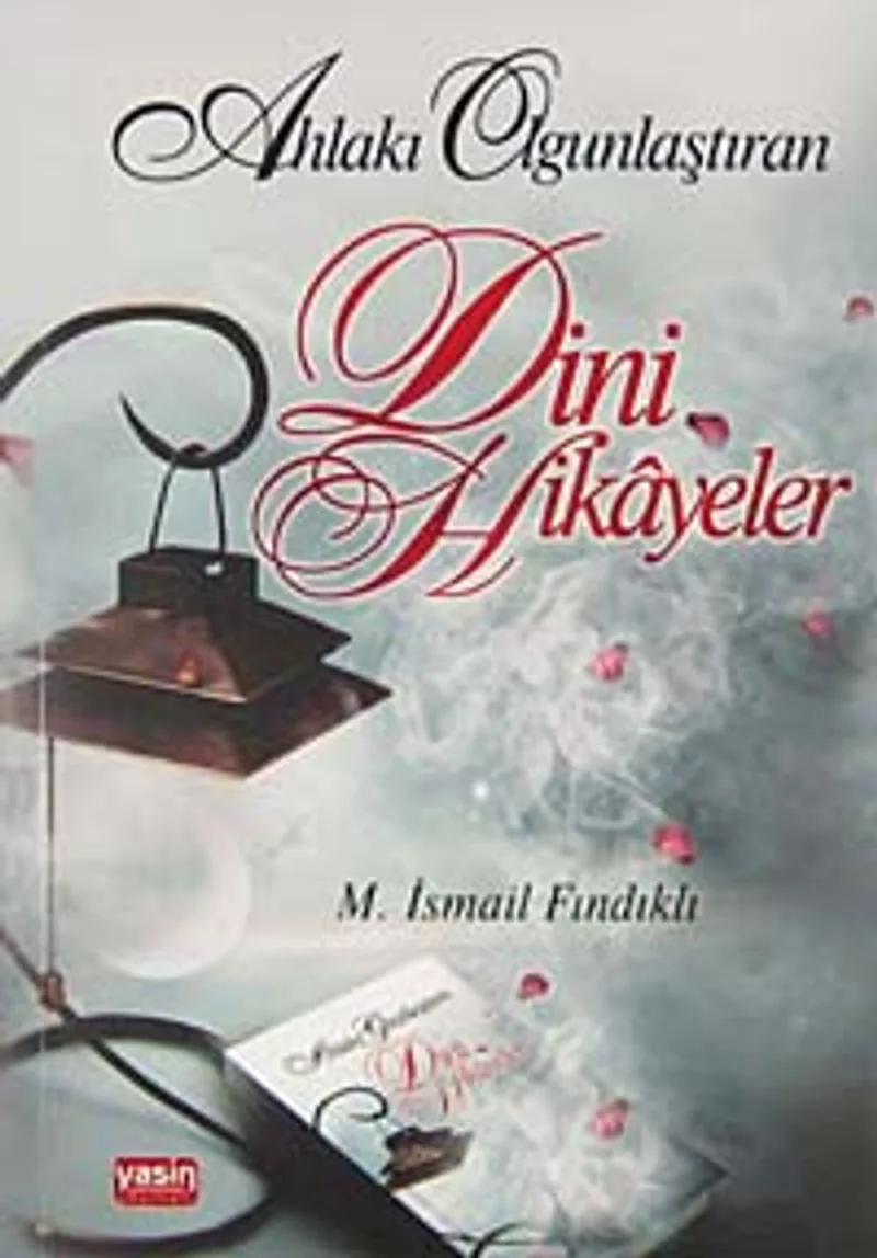 Ahlakı Güzelleştiren Dini Hikayeler
