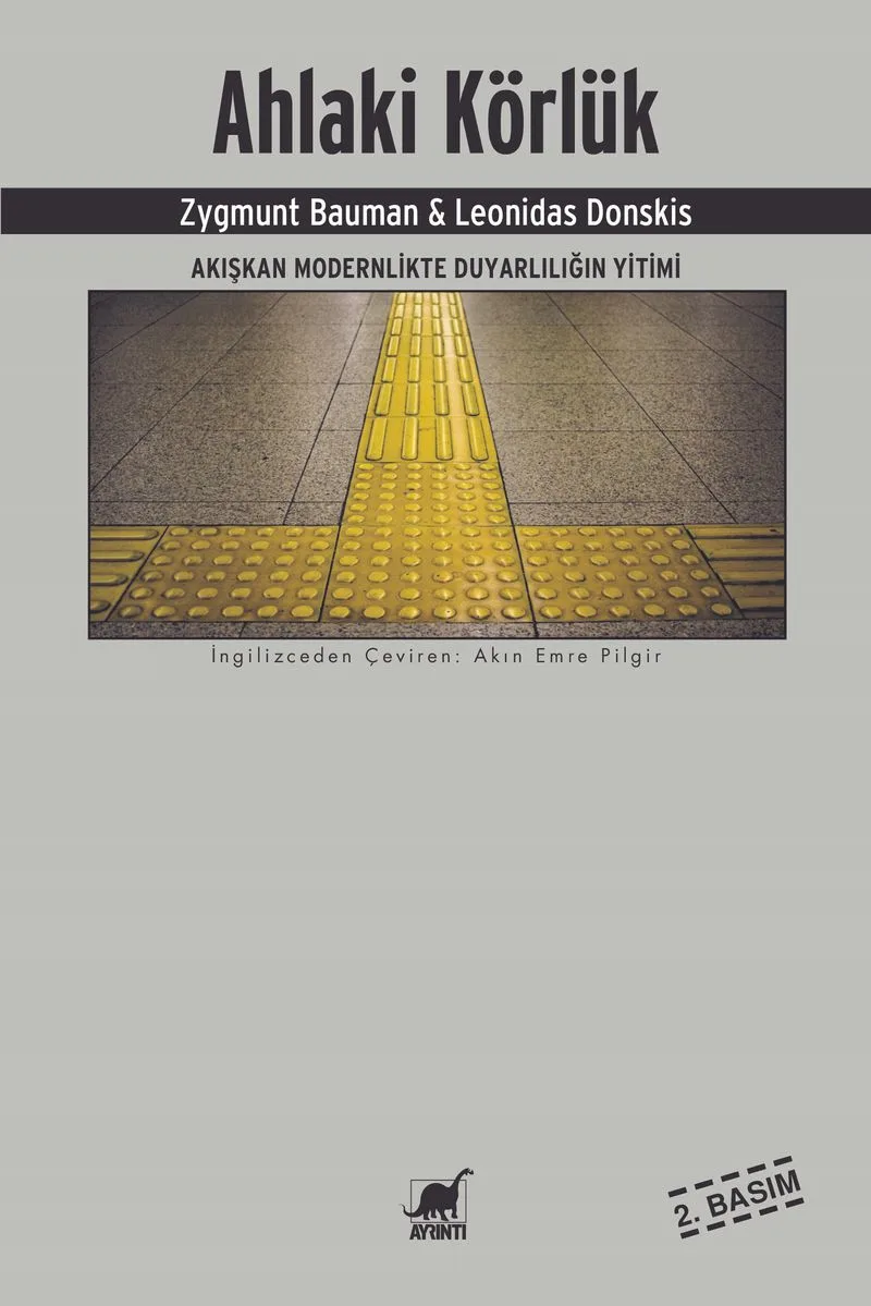 Ahlaki Körlük Akışkan Modernlikte Duyarlılığın Yitimi