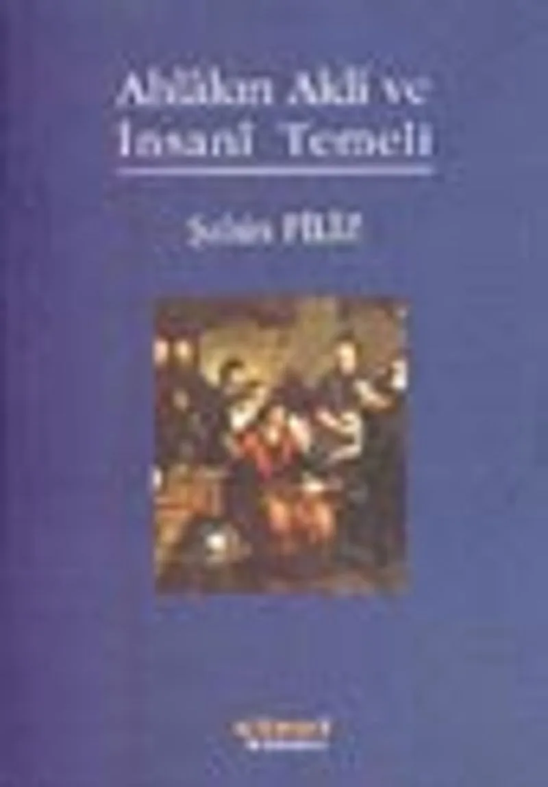 Ahlakın Akli ve İnsani Temeli