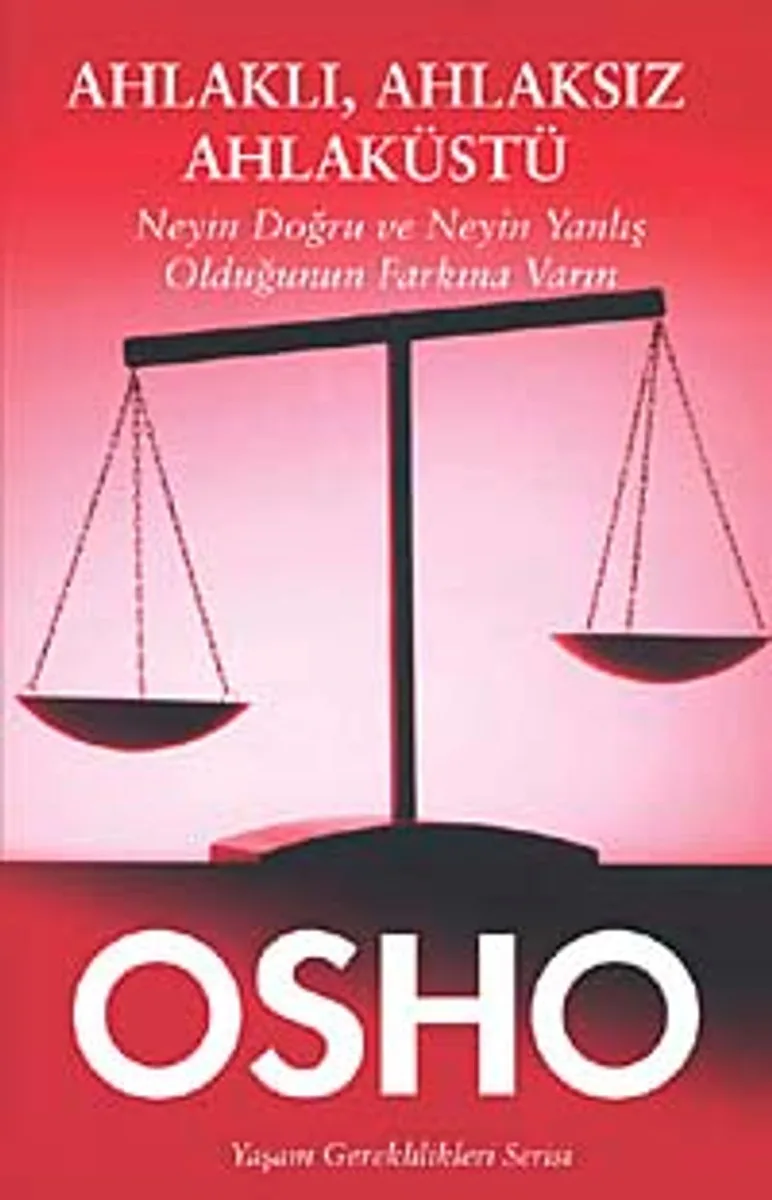 Ahlaklı, Ahlaksız, Ahlaküstü Neyin Doğru ve Neyin Yanlış Olduğunun Farkına Varın