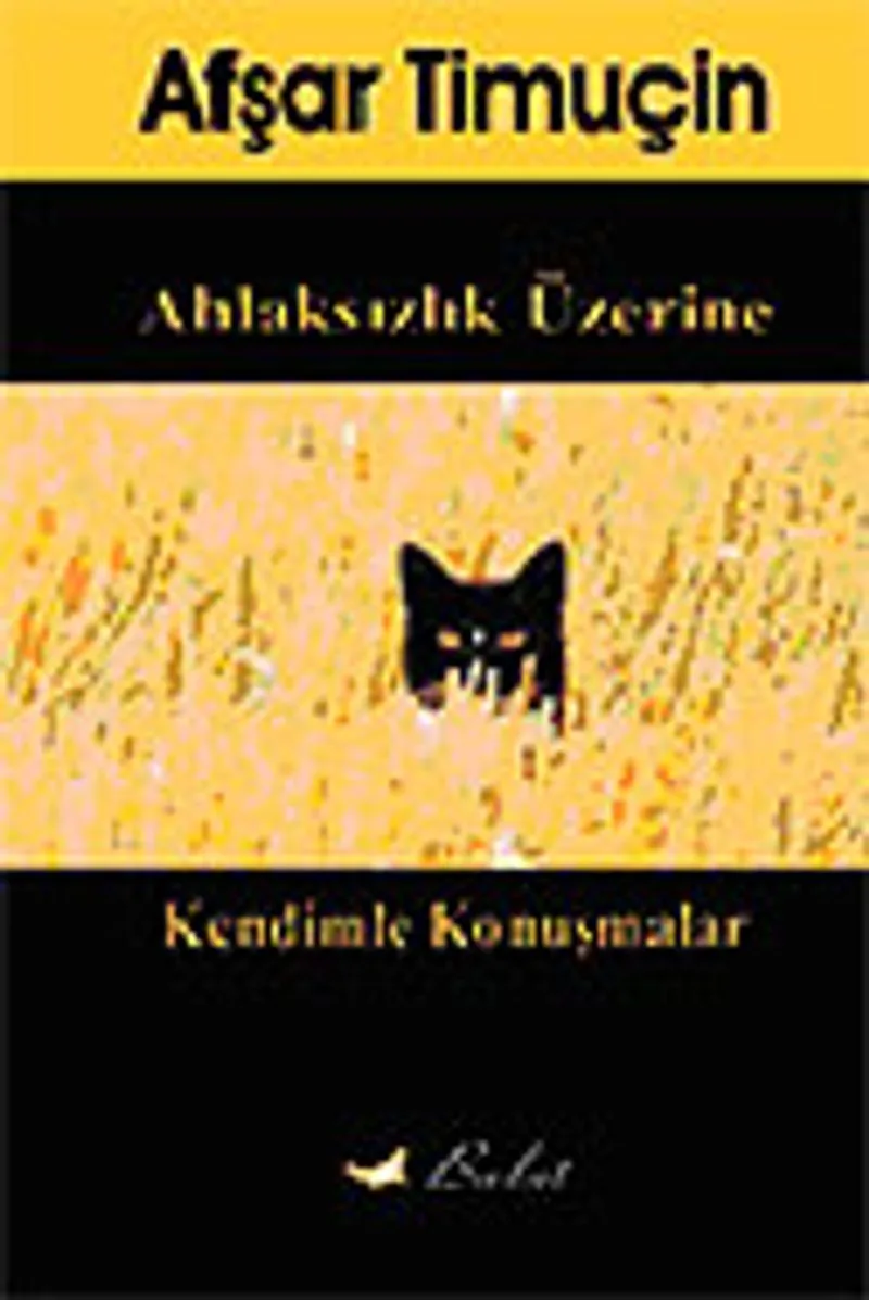 Ahlaksızlık Üzerine / Kendimle Konuşmalar