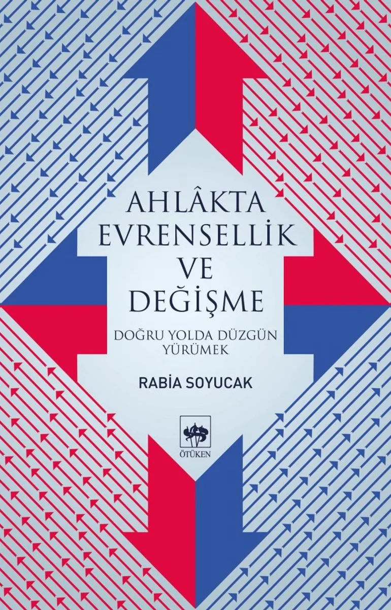 Ahlakta Evrensellik ve Değişme Doğru Yolda Düzgün Yürümek