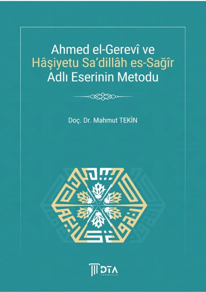 Ahmed el-Gerev&icirc; ve Haşiyetu Sa&lsquo;Dillah es-Sağ&icirc;r Adlı Eserinin Metodu