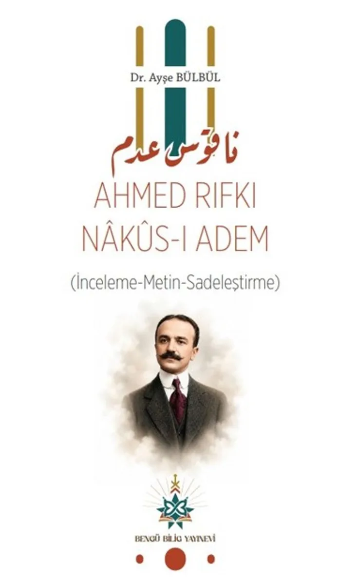 Ahmed Rıfkı Nakus-I Adem (İnceleme-Metin-Sadeleştirme)