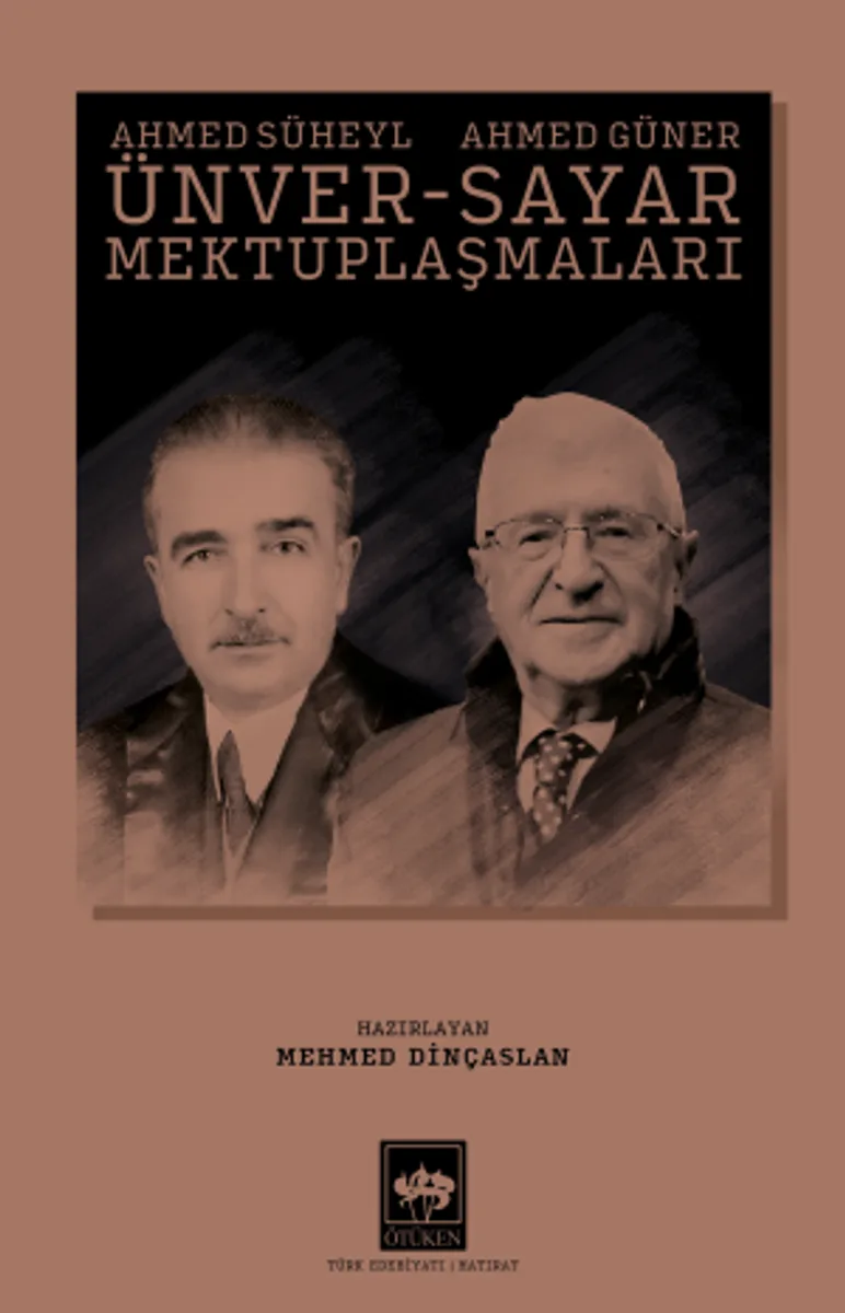 Ahmed Süheyl Ünver - Ahmed Güner Sayar Mektuplaşmaları