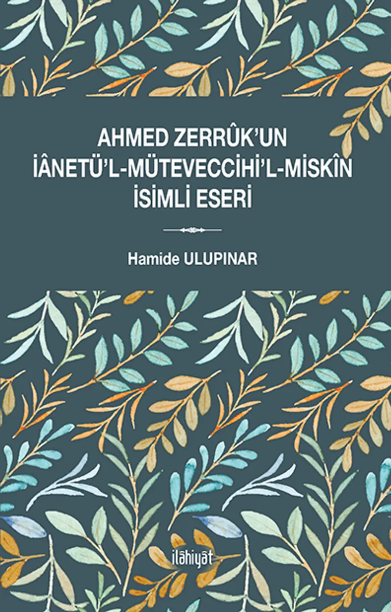 Ahmed Zerr&ucirc;k'un İanetü'l-Müteveccihi'l-Misk&icirc;n İsimli Eseri