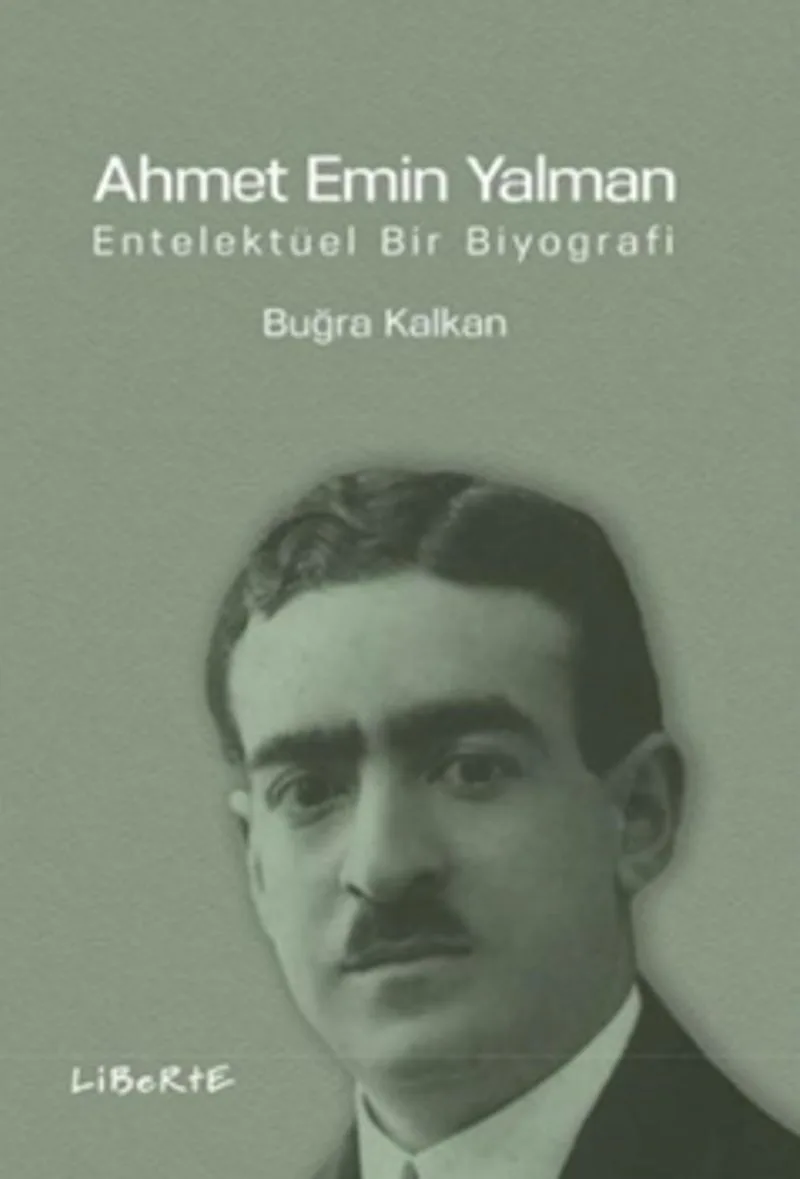 Ahmet Emin Yalman Entelektüel Bir Biyografi