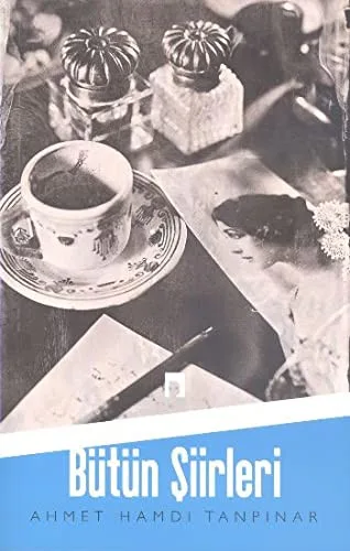Ahmet Hamdi Tanpınar / Bütün Şiirleri