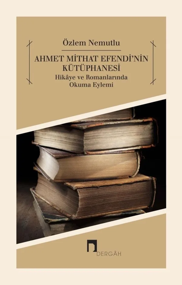 Ahmet Mithat Efendi'nin Kütüphanesi Hikaye ve Romanlarında Okuma Eylemi