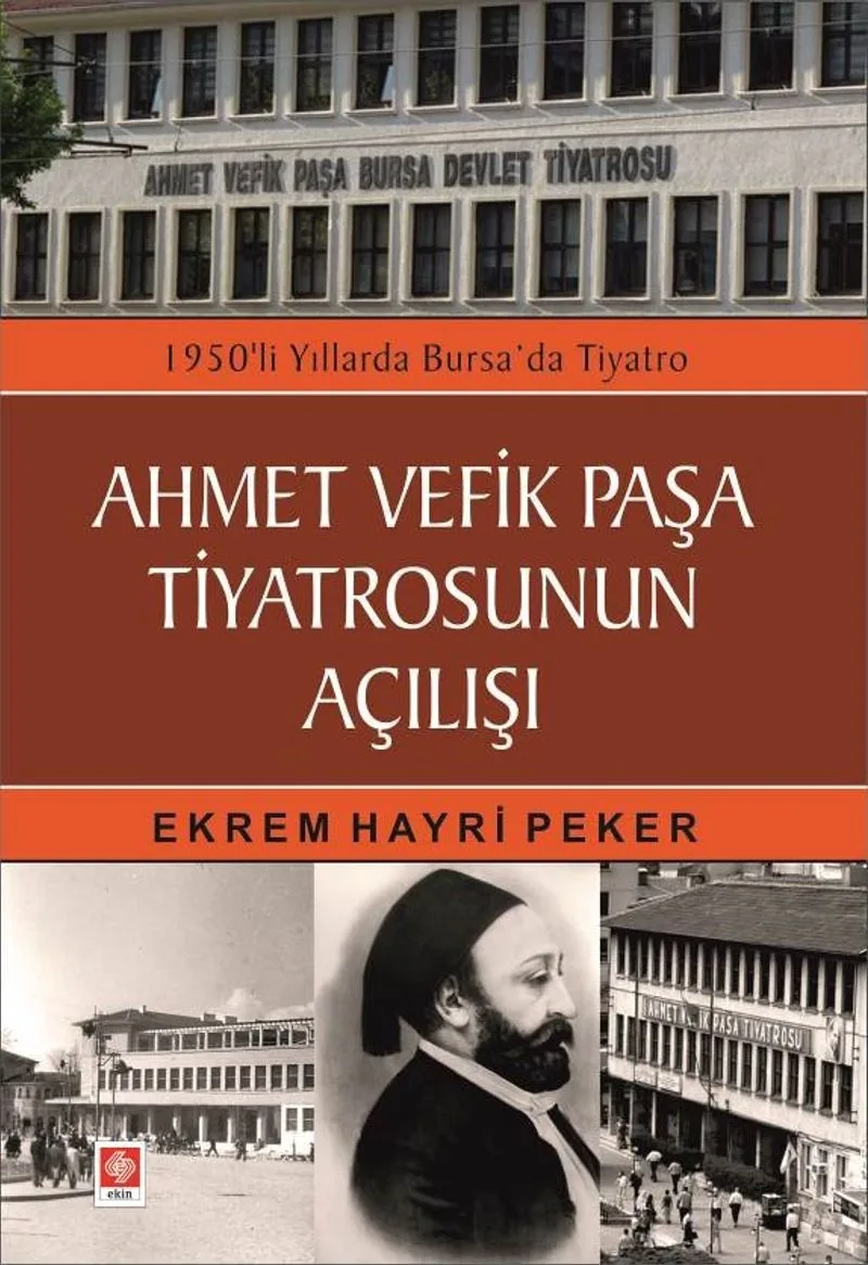 Ahmet Vefik Paşa Tiyatrosunun Açılışı 1950'li Yıllarda Bursa'da Tiyatro