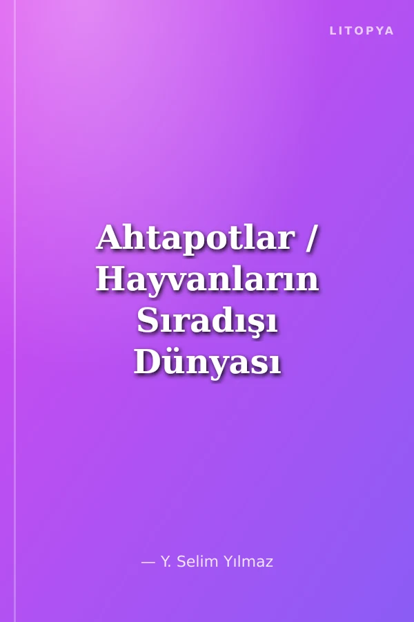 Ahtapotlar / Hayvanların Sıradışı Dünyası