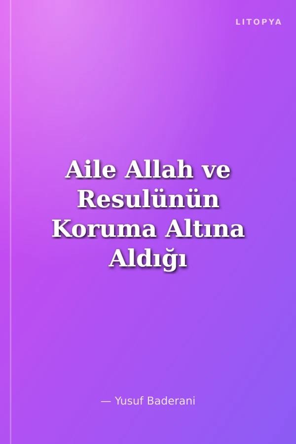 Aile Allah ve Resulünün Koruma Altına Aldığı Kaledir Kadın Kocasıyla