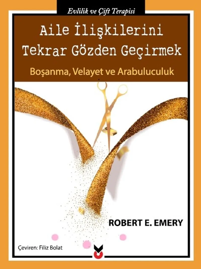 Aile İlişkilerini Tekrar Gözden Geçirmek Boşanma, Velayet ve Arabuluculuk