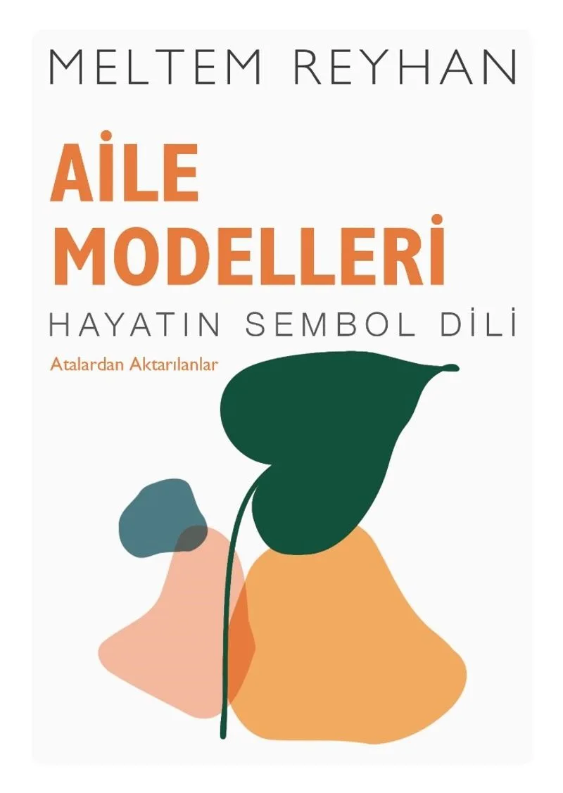 Aile Modelleri - Atalardan Aktarılanlar Hayatin Sembol Dili