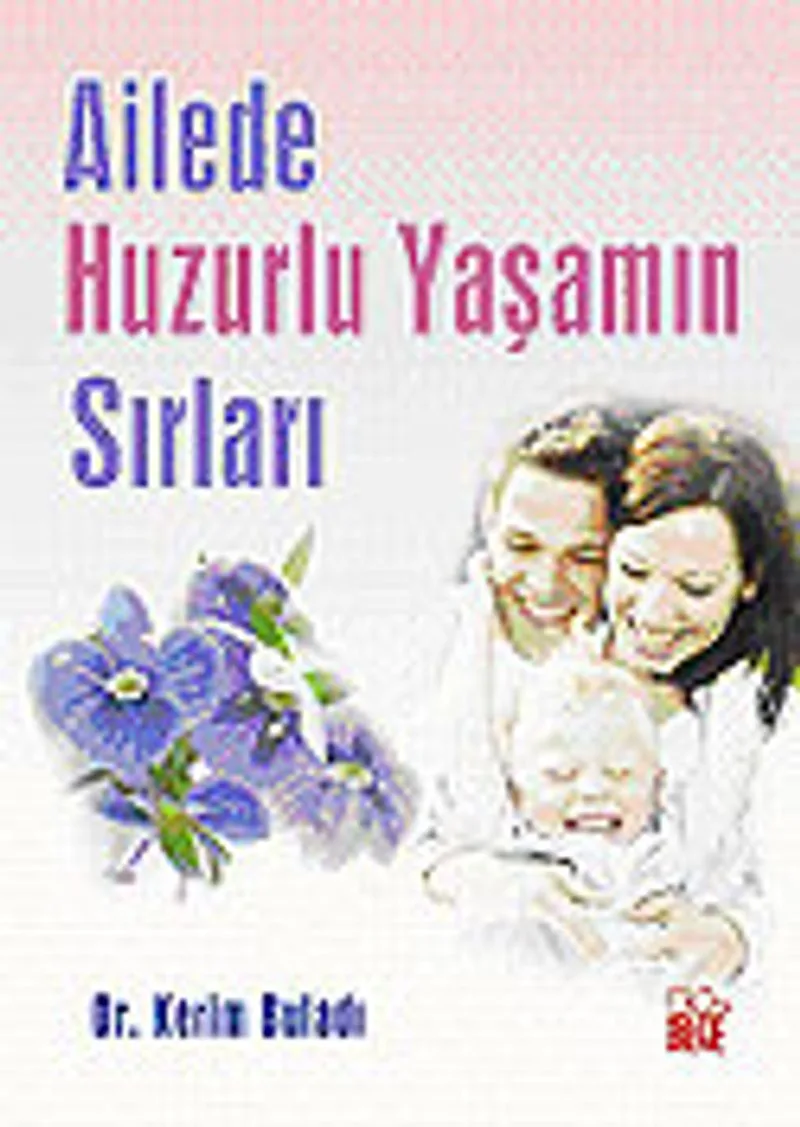 Ailede Huzurlu Yaşamın Sırları