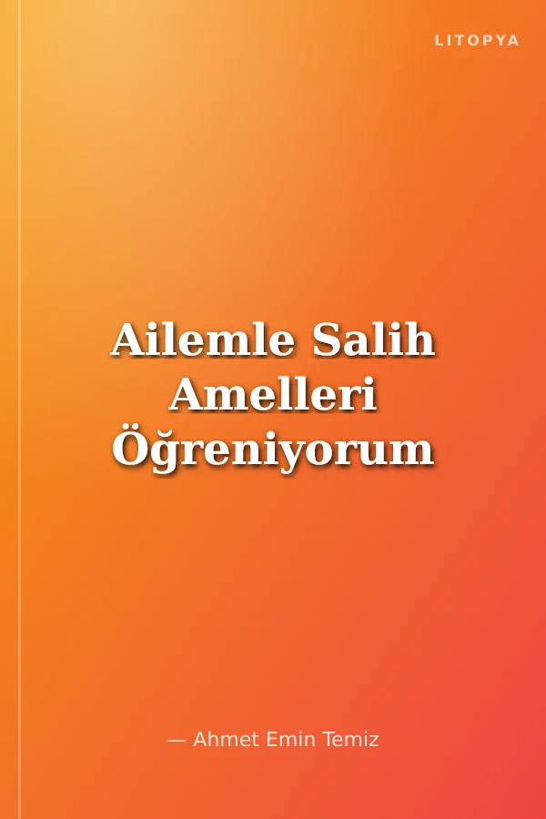 Ailemle Salih Amelleri Öğreniyorum