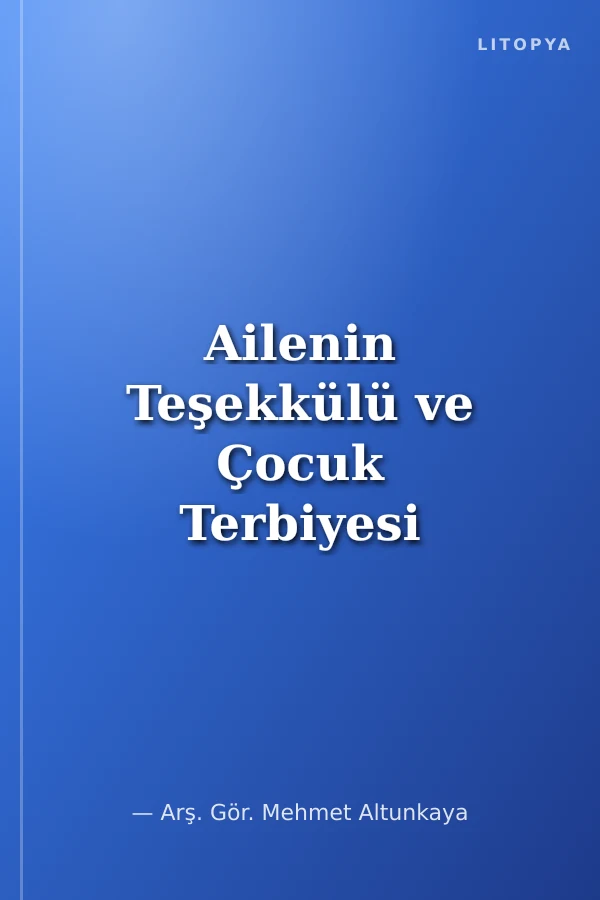 Ailenin Teşekkülü ve Çocuk Terbiyesi
