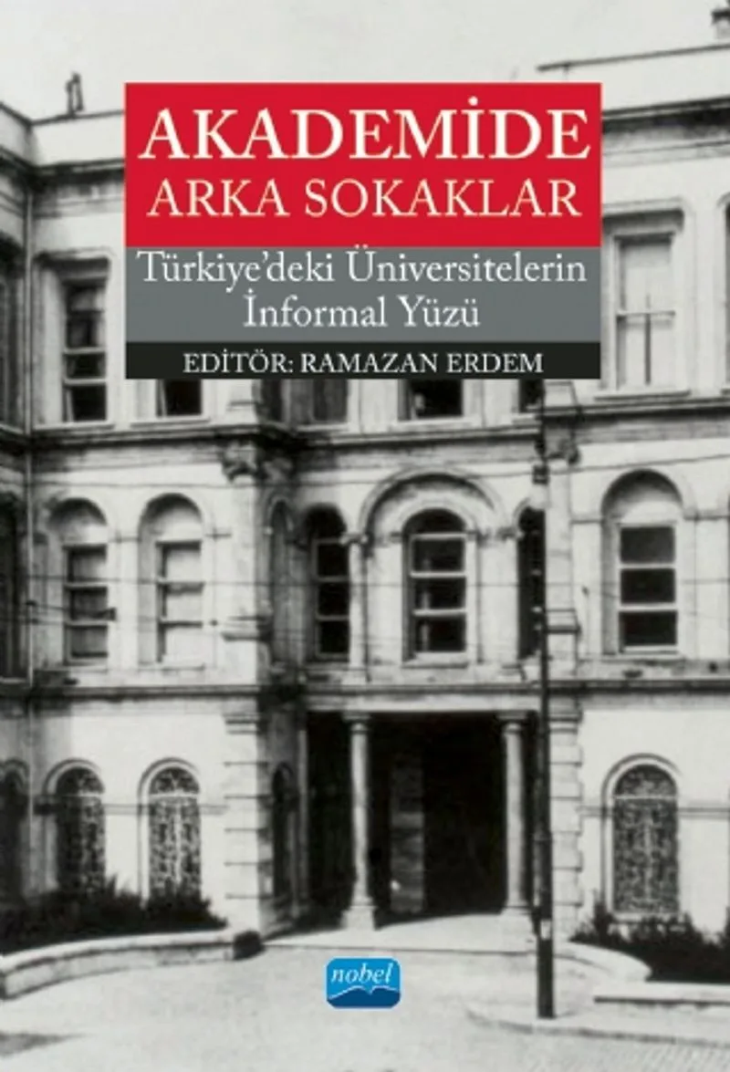 Akademide Arka Sokaklar Türkiye'deki Üniversitelerin İnformal Yüzü