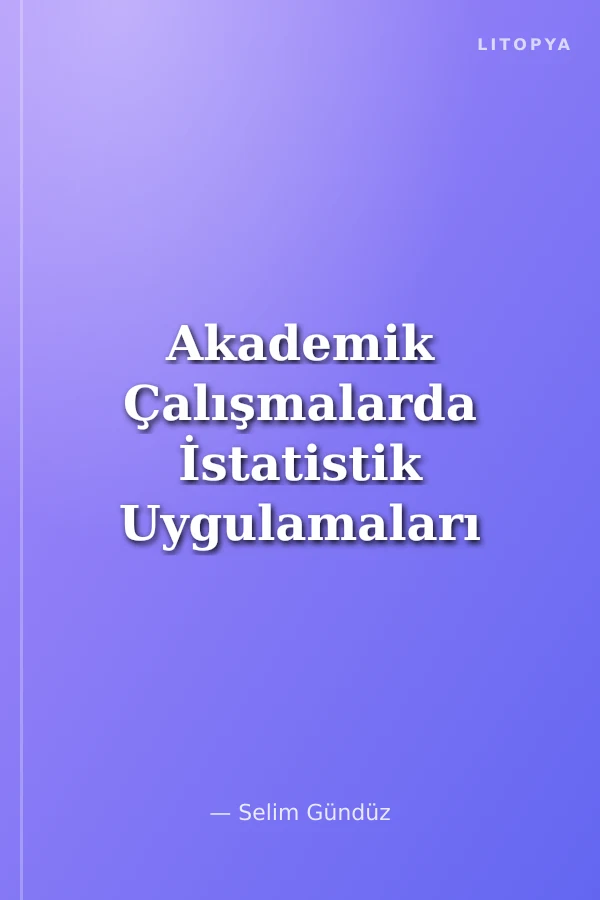 Akademik Çalışmalarda İstatistik Uygulamaları